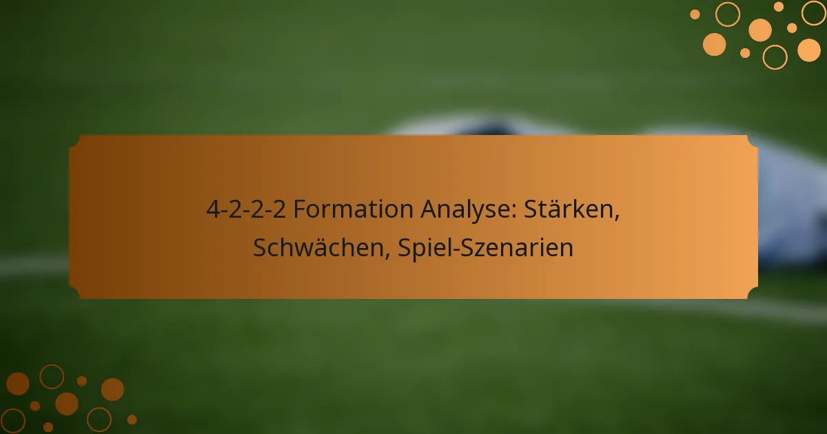 4-2-2-2 Formation Analyse: Stärken, Schwächen, Spiel-Szenarien