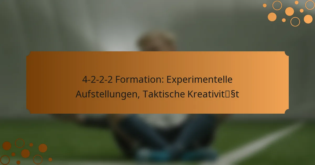 4-2-2-2 Formation: Experimentelle Aufstellungen, Taktische Kreativität