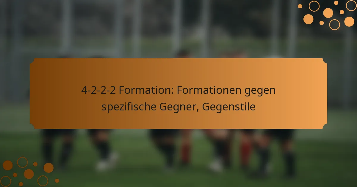 4-2-2-2 Formation: Formationen gegen spezifische Gegner, Gegenstile