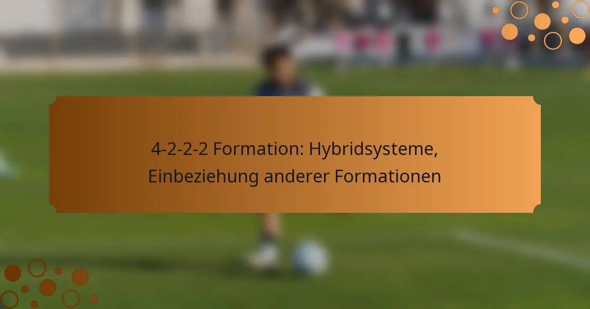 4-2-2-2 Formation: Hybridsysteme, Einbeziehung anderer Formationen