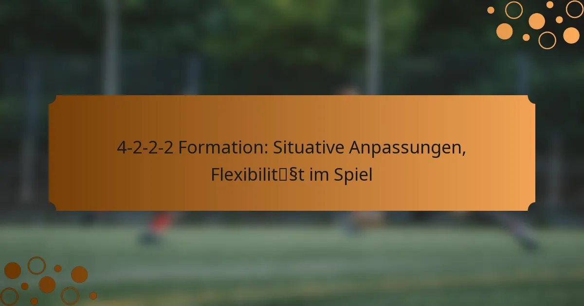 4-2-2-2 Formation: Situative Anpassungen, Flexibilität im Spiel