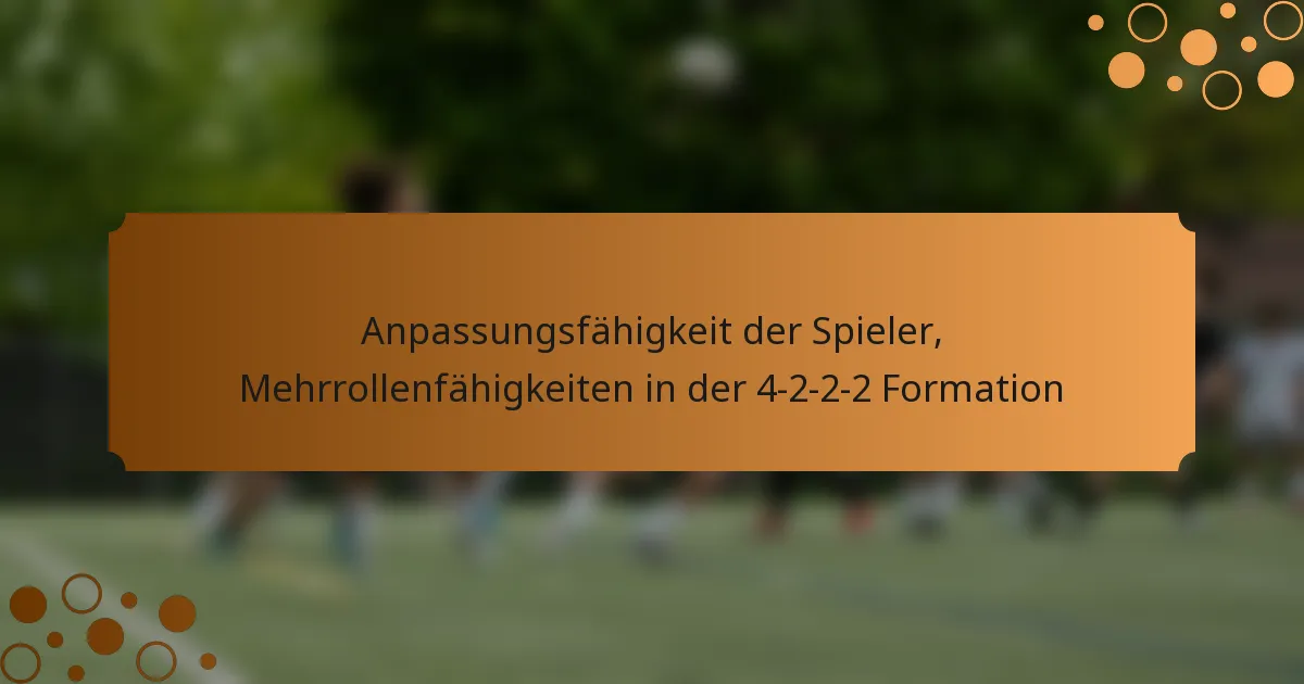Anpassungsfähigkeit der Spieler, Mehrrollenfähigkeiten in der 4-2-2-2 Formation