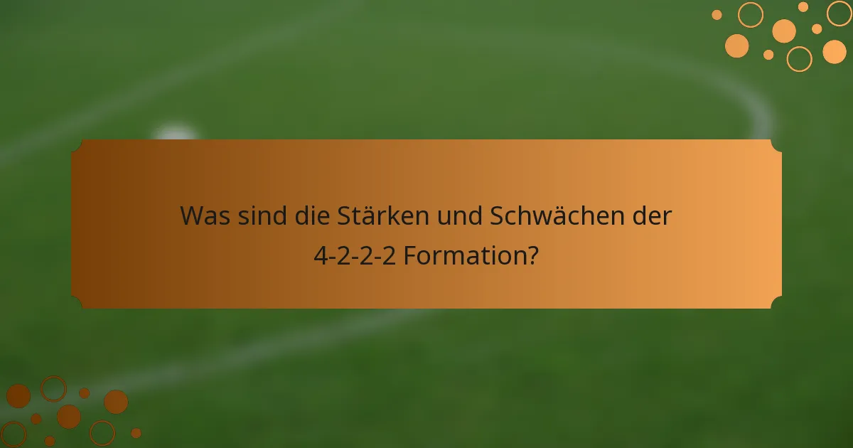 Was sind die Stärken und Schwächen der 4-2-2-2 Formation?