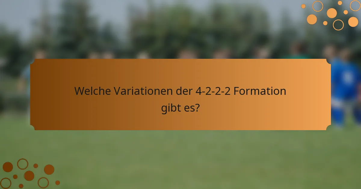 Welche Variationen der 4-2-2-2 Formation gibt es?