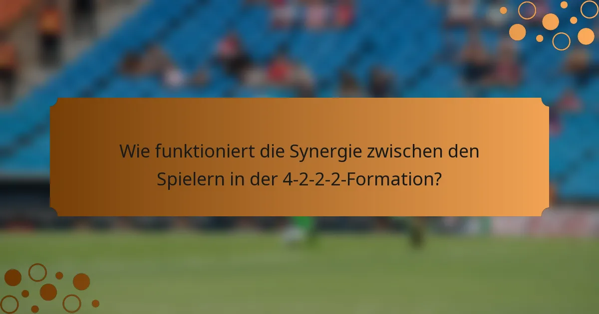 Wie funktioniert die Synergie zwischen den Spielern in der 4-2-2-2-Formation?