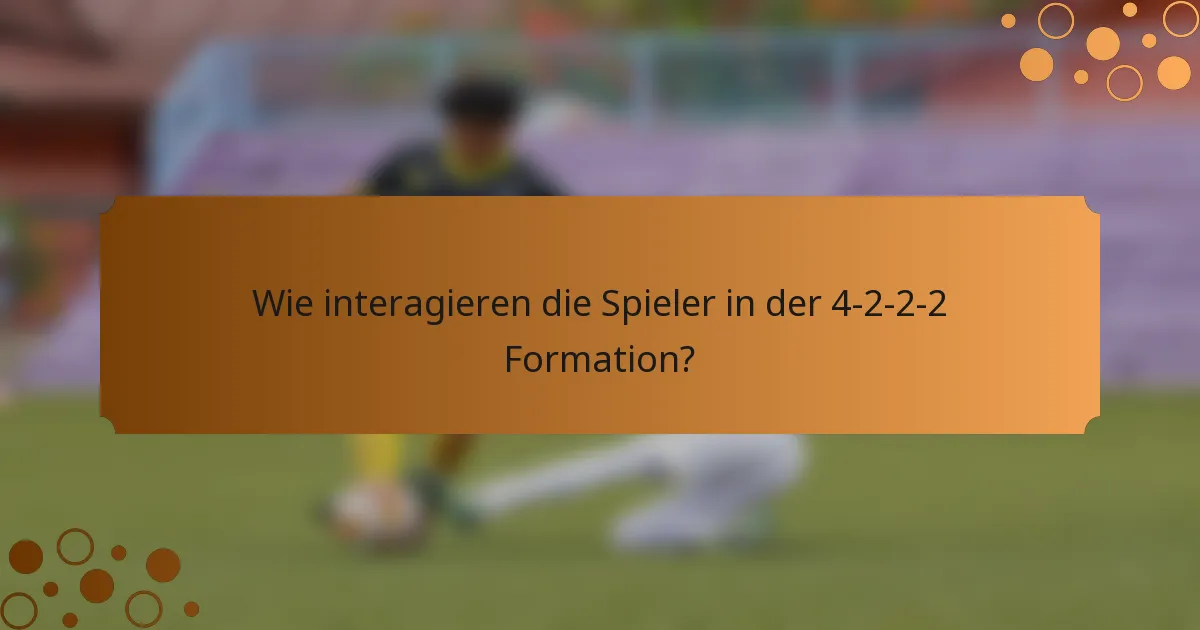 Wie interagieren die Spieler in der 4-2-2-2 Formation?
